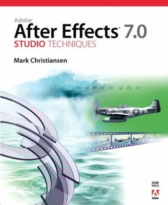 Adobe After Effects 7.0 Studio Techniques,Mark Christiansen