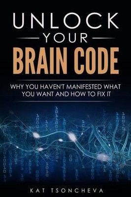 Kat Tsoncheva Unlock Your Brain Code (Paperback) (UK IMPORT)