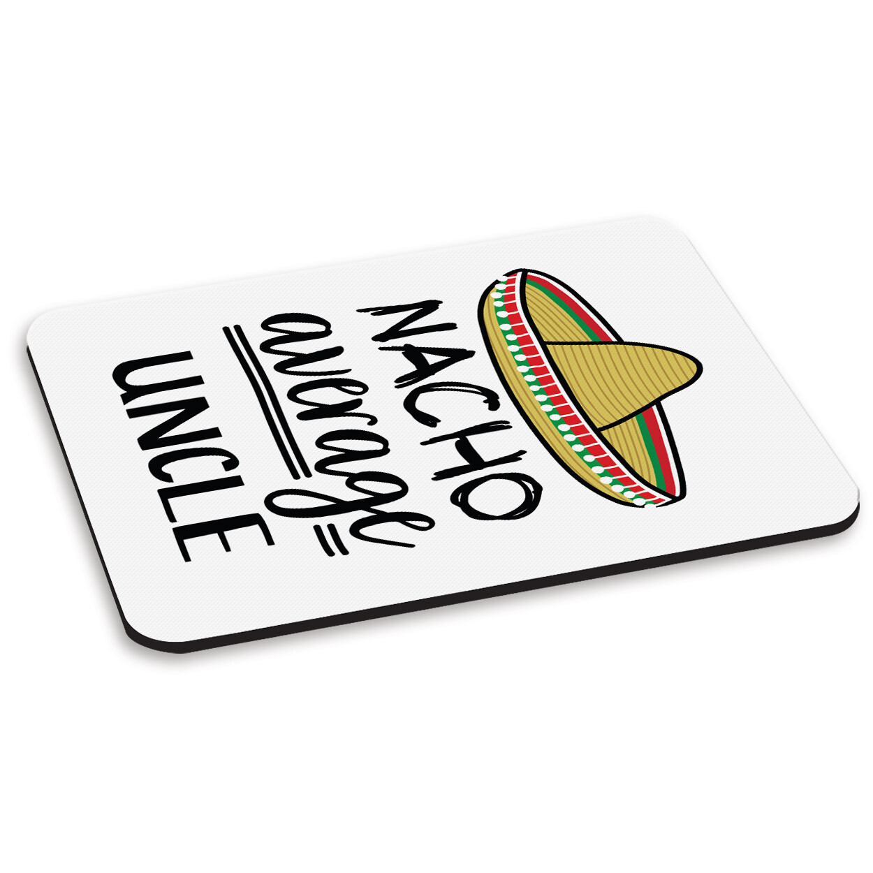 Nacho Average Uncle PC Computer Mouse Mat Pad Worlds Best Funny Awesome