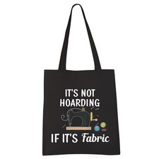 Funny Sewing Tote Bag  It  s Not Hoarding if it  s Fabric  Shoulder Bag Gift