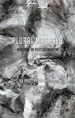 Plural Maghreb by Abdelkebir Khatibi PAPERBACK 9781350053953 - Image 6