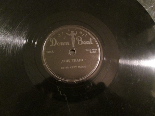 Black Gospel 78 VOCAL GUITAR Sister Katty KATY Marie Down Beat RECORD THIS TRAIN