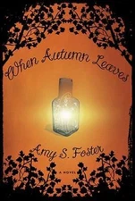 When Autumn Leaves by Foster, Amy S.