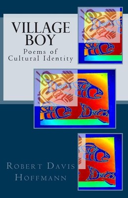Village Boy: Poems of Cultural Identity by Robert Davis Hoffmann (English) Paper