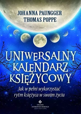 9788381717168 Uniwersalny kalendarz księżycowy. Jak w pełni wykorzystać rytm Ksi