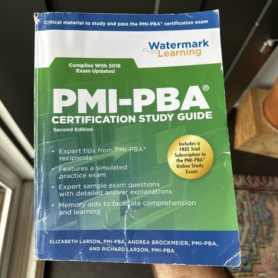 PMI-PBA CERTIFICATION STUDY GUIDE By Elizabeth Larson & Richard Larson