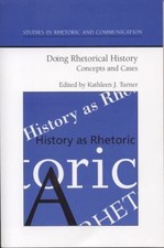 Doing Rhetorical History: Concepts and Cases ...