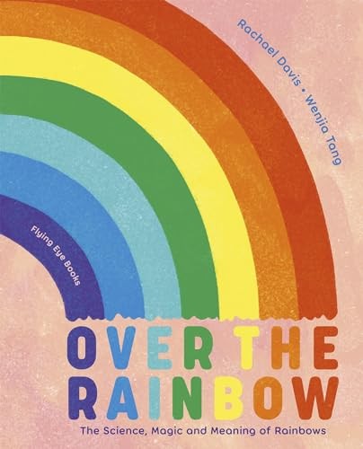 Over The Rainbow : The Science, Magic And Meaning Of Rainbows Rachael Davis - Image 5