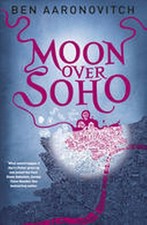 Ben Aaronovitch Moon Over Soho