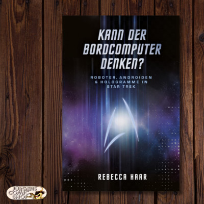 Star Trek Sachbuch Kann der Bordcomputer denken? - Roboter, Androiden & Hologram