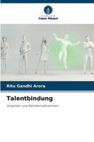Ritu Gandhi Arora | Talentbindung | Taschenbuch | Deutsch (2025) | 236 S.