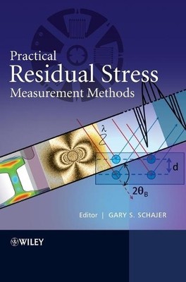 Gary S. Schajer Practical Residual Stress Measurement Method (Gebundene Ausgabe)