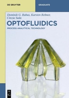 Dominik G. Rabus Cinzia Sada Karsten Rebner Optofluidics (Paperback)
