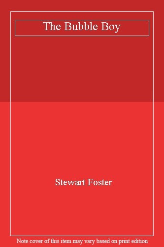The Bubble Boy By Stewart Foster