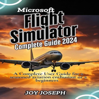 Microsoft Flight Simulator Guide A Comprehensive User Guide for a