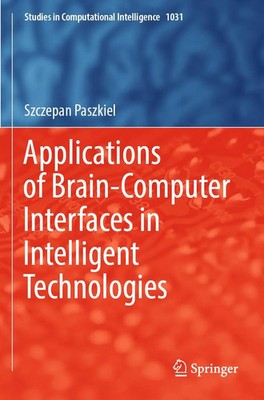 Applications of Brain-Computer Interfaces in Intelligent Technologies | Paszkiel