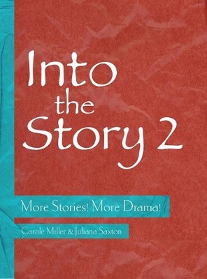Juliana Saxton Carole Miller Into the Story 2 (Taschenbuch) Theatre in Education