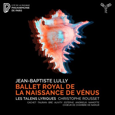 Les Talens Lyriques / Rousset,christophe - Lully: Ballet Royal De La Naissance D