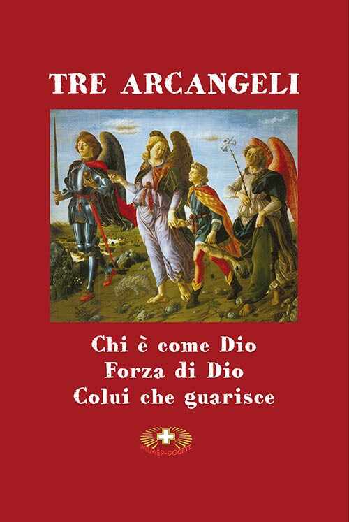 Libri Marcello Stanzione - Tre Arcangeli. San Michele, San Gabriele E San Raffae