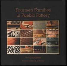 Rick Dillingham / Fourteen Families in Pueblo Pottery Signed 1st Edition 1994