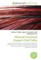 Frederic P. Miller (U. A.) | Mineral-Insulated Copper-Clad Cable | Taschenbuch