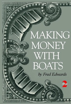 Making Money with Boats, 2nd Edition by Fred Edwards (English) Paperback Book