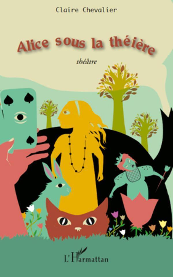 Thumbnail - Alice Sous La Théière | Claire Chevalier | Théâtre | Taschenbuch |