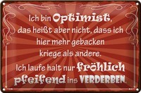 Blechschild Spruch 30X20 Cm Ich Bin Optimist Das HeißT Deko Schild Tin Sign