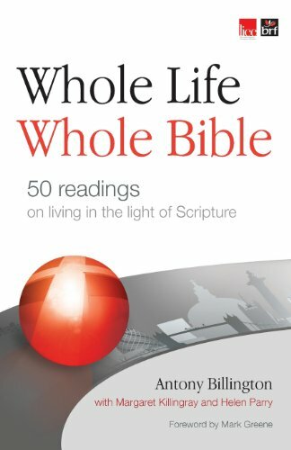 Whole Life, Whole Bible By Antony Billington, Margaret Killingra