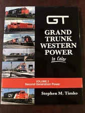 GRAND TRUNK WESTERN Power In Color, Vol. 2, 2nd Generation Power by S.M. Timko