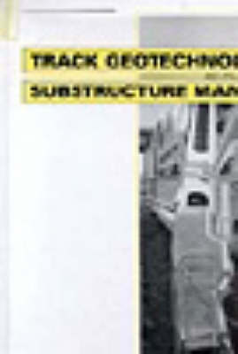 Track Geotechnology and Substructure Management by J. Waters, E. Selig