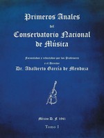 Adalberto GarcíA De Mendoza | Primeros Anales Del Conservatorio Nacional De...