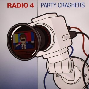 Radio 4 - Party Crashers - UK 12'' Vinyl - 2004 - City Slang