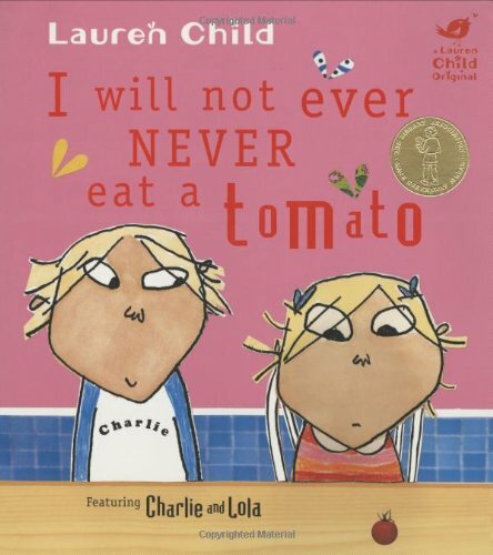 I Will Not Ever Never Eat A Tomato (Charlie and Lola)-Lauren C ..9781846168864