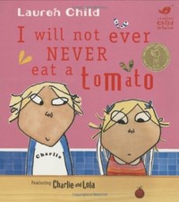 I Will Not Ever Never Eat A Tomato (Charlie and Lola)-Lauren C ..9781846168864