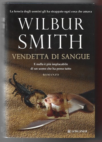 WILBUR SMITH - Vendetta di sangue - LONGANESI 2013