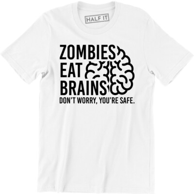 Zombies Eat Brains Don t Worry You're Safe Shirt Men's T-shirt Tee Halloween