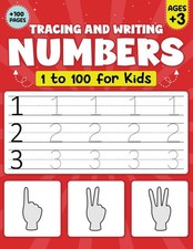 Tracing and Writing Numbers 1 to 100 for Kids: A Workbook for Preschool and Kind