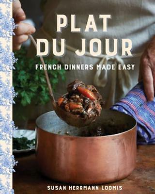 Plat du Jour: French Dinners Made Easy by Susan Herrmann Loomis (Hardcover,...
