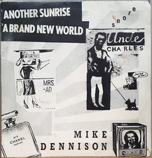 MIKE DENNISON - Another Sunrise / A Brand New World      7" VINYL