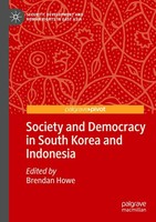 Society And Democracy In South Korea And Indonesia Brendan Howe