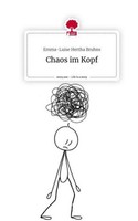Chaos Im Kopf. Life Is A Story - Story.One Emma-Luise Hertha Bruhns
