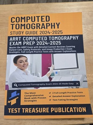 Computed Tomography Study Guide 2024-2025: Master the ARRT Exam Practice Test