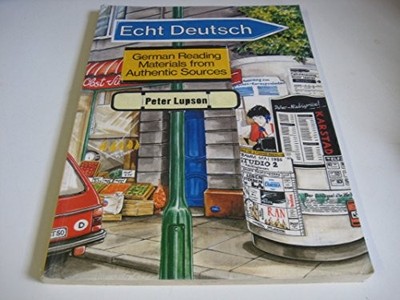 Echt Deutsch: German Reading Material ..., Lupson, J.P.