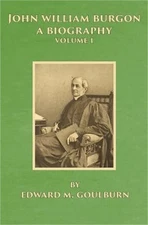 John William Burgon, A Biography: Volume I (Paperback or Softback)