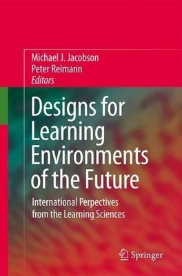 Designs for Learning Environments of the Future - 9781489983633