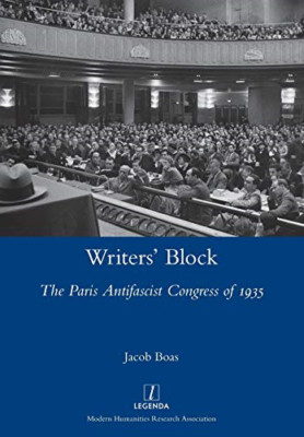 Writers' Block: the Paris Antifascist Congress of 1935 -  NEW Jacob Boas 2018