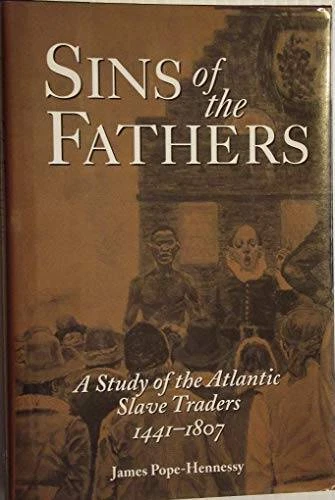 Sins of the fathers: A study of the Atlantic slave traders, 1441-1807 - GOOD