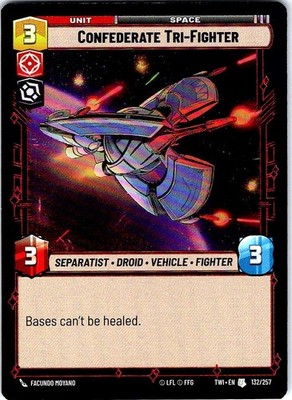 Confederate Tri-Fighter 132/257 Twilight of the Republic StarWars Unlimited Foil
