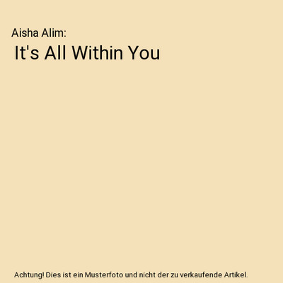 It's All Within You, Aisha Alim